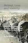 Heimat, loss and identity : flight and expulsion in German literature from the 1950s to the present