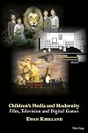 Children's media and modernity : film, television and digital games