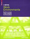 In Detail: Work Environment, Spatial concepts Usage strategies Communications