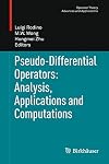 Pseudo-differential operators analysis, applications and computations