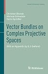 Vector Bundles on Complex Projective Spaces (Progress in Mathematics; V. 3)