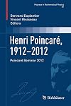 Henri Poincaré, 1912–2012 Poincaré Seminar 2012