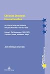 Christian Democrat Internationalism. its action in Europe and worldwide from post World War II until the 1990s / Volume II, The development (1945-1979) : the role of parties, movements, people