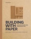 Building with Paper: Architecture and Construction
