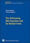 The Defocusing Nls Equation and Its Normal Form (EMS Series of Lectures in Mathematics)