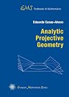 Analytic Projective Geometry (EMS Textbooks in Mathematics)