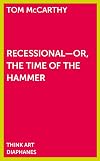 Recessional - Or, the Time of the Hammer (THINK ART)