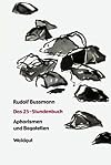 Das 25-Stundenbuch: Aphorismen und Bagatellen (Lyrik Aphorismen (LA))