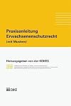 Praxisanleitung Erwachsenenschutzrecht : (mit Mustern)