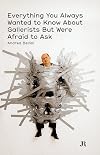 Everything You Always Wanted to Know About Gallerists But Were Afraid to Ask