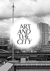 Art and the city ein Kunstprojekt im &ouml;ffentlichen Raum Z&uuml;rich, 9. Juni - 23. September 2012