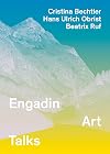 Engadin art talks [ ... on the occasion of the symposium Engadin Art Talks - E.A.T. in August 2010, 2011, 2012 in Zuoz (CH)] / Building in the Engadin