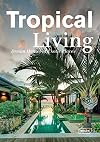 Tropical Living: Dream Houses at Exotic Places (Dreaming of)