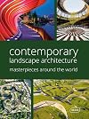 Contemporary Landscape Architecture: Masterpieces around the World