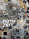 Roth Zeit: Eine Dieter Roth Retrospektive (German Edition)