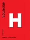 Helvetica: Homage to a Typeface