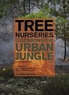 Tree Nurseries: Cultivating the Urban Jungle