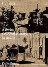 Helvécia: A Swiss Colonial History in Brazil