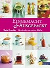 Eingemacht & Ausgepackt: Geschenke aus meiner Küche