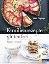 Familienrezepte glutenfrei: pikant und süß