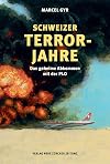 Schweizer Terrorjahre das geheime Abkommen mit der PLO