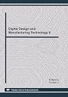 Digital design and manufacturing technology II : selected, peer reviewed papers from the 2011 Global Conference on Digital Design and Manufacturing Technology, January 23-25, 2011, Hangzhou, China