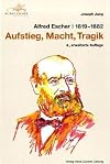 Alfred Escher 1819 - 1882. Der Aufbruch zur modernen Schweiz