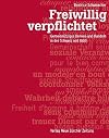 Freiwillig verpflichtet : gemeinnΓΌtziges Denken und Handeln in der Schweiz seit 1800