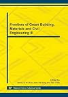 Frontiers of green building, materials and civil engineering Iii : selected, peer reviewed papers from the 2012 International Conference on Green Building, Materials and Civil Engineering (GBMCE 2013), August 21-23, 2013, Taiwan