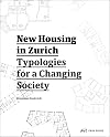 New Housing in Zurich: Typologies for a Changing Society