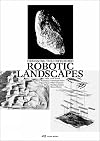 Robotic Landscapes: Designing the Unfinished