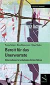Bereit für das Unerwartete : Unternehmen in turbulenten Zeiten führen
