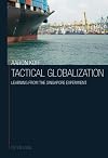 Tactical globalization learning from the Singapore experiment