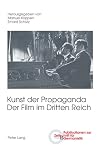 Kunst der Propaganda- Der Film im Dritten Reich (Publikationen zur Zeitschrift für Germanistik) (German Edition)