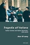Tragedia all'italiana Italian cinema and Italian terrorisms, 1970-2010
