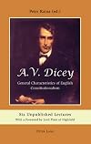 A.V. Dicey: General Characteristics of English Constitutionalism: Six Unpublished Lectures. With a Foreword by Lord Plant of Highfield