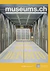 museums.ch. Die Schweizer Museumszeitschrift /La revue suisse des musées /La rivista svizzera dei musei: museums.ch. Die Schweizer Museumszeitschrift ... des musées /La rivista svizzera dei musei