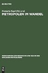 Metropolen Im Wandel Zentralitaet in Ostmitteleuropa an Der Wende Vom Mittelalter (Forschungen zur Geschichte und Kultur des ostlichen Mitteleuropa) (German Edition)