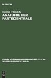 Anatomie der Parteizentrale : die KPD/SED auf dem Weg zur Macht