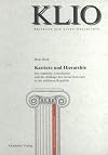 Karriere und Hierarchie : die römische Aristokratie und die Anfänge des cursus honorum in der mittleren Republik