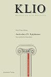 Antiochos IV. Epiphanes : eine politische Biographie