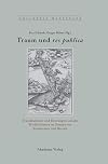 Traum und res publica: Traumkulturen und Deutungen sozialer Wirklichkeiten im Europa von Renaissance und Barock (Colloquia Augustana, 26) (German Edition)