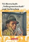 NS-Herrschaft : "Volksgemeinschaft" und Verbrechen Handreichungen für den Unterricht [...]