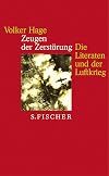 Zeugen der Zerst&ouml;rung: Die Literaten und der Luftkrieg Essay und Gespr&auml;che