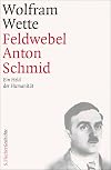 Feldwebel Anton Schmid: Ein Held der Humanität