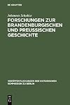 Forschungen zur brandenburgischen und preussischen Geschichte : Ausgewählte Aufsätze