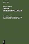 Leben Schleiermachers: Zweiter Band Schleiermachers System Als Philosophie Und Theologie