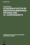 Städtewachstum im Industrialisierungsprozess des 19. Jahrhunderts : das Berliner Beispiel