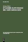 Studien zum Kranz bei den Griechen
