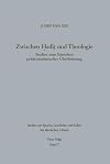 Zwischen Hadit Und Theologie: Studien Zum Entstehen Pradestinatianischer Uberlieferung (Studien Zur Sprache, Geschichte Und Kultur Des Islamischen O) (German Edition)